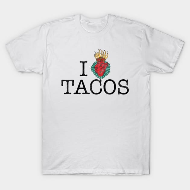 I Love Tacos T-Shirt by Sisu Design